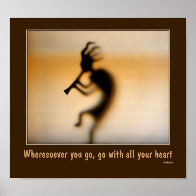 Kokopelli Attitude Confucius Quote Inspirational Poster (Front)