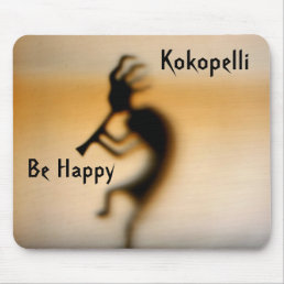 Kokopelli Be Happy Inspirational Mousepad