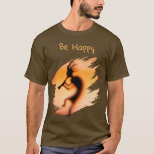 Kokopelli Be Happy T-Shirt