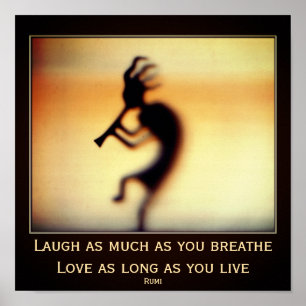 Kokopelli Being Happy Rumi Inspirational Quote Poster