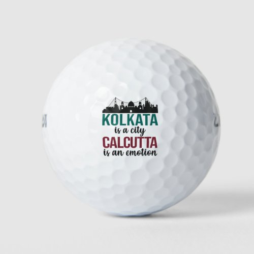 Kolkata is a city Calcutta is an emotion bengali Golf Balls