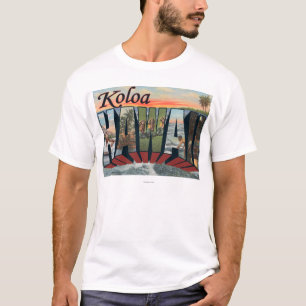 Koloa, HawaiiLarge Letter ScenesKoloa, HI T-Shirt