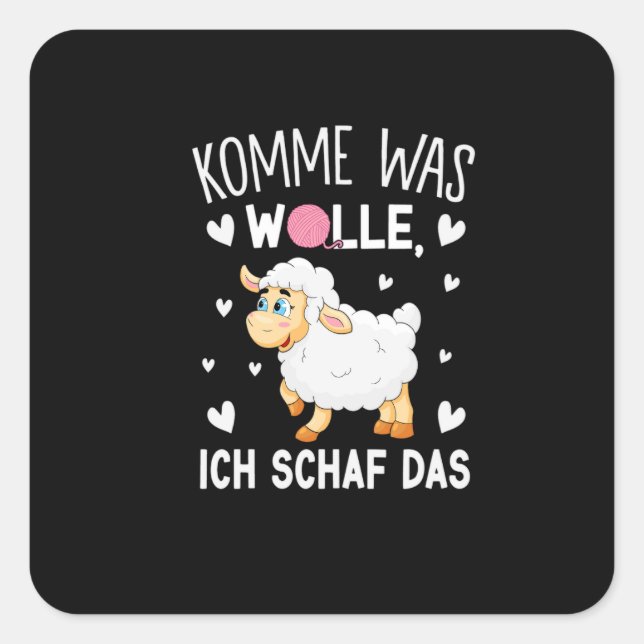 komme was wolle ich schaf das square sticker (Front)
