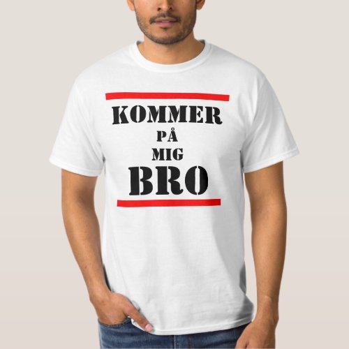 kommer p mig Bro is come at me bro in swedish T_Shirt