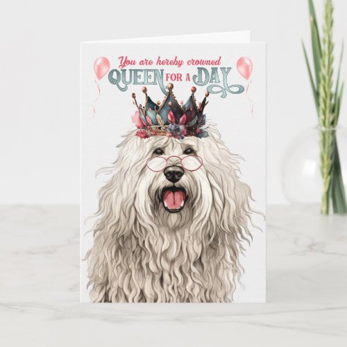 Komondor Queen for a Day Funny Birthday Card