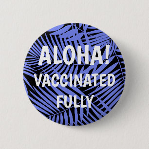 Kona Palms Hawaiian Leaf Aloha Vaccinated Button