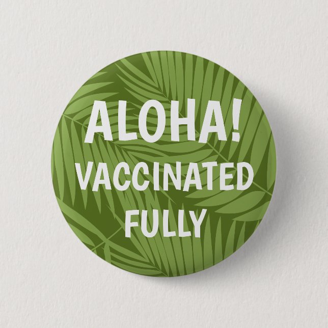 Kona Palms Hawaiian Leaf Aloha Vaccinated Button (Front)