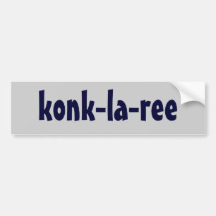 konk-la-ree bumper sticker