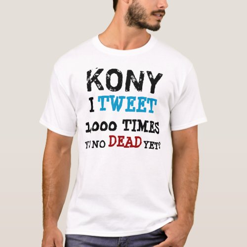 Kony 2012 _ y u no dead T_Shirt