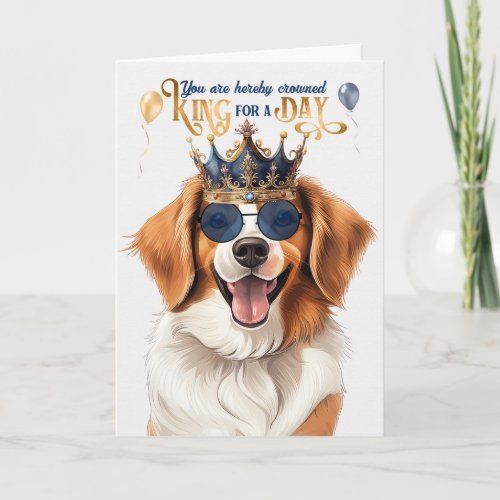 Kooikerhondje Dog King for a Day Funny Birthday Card