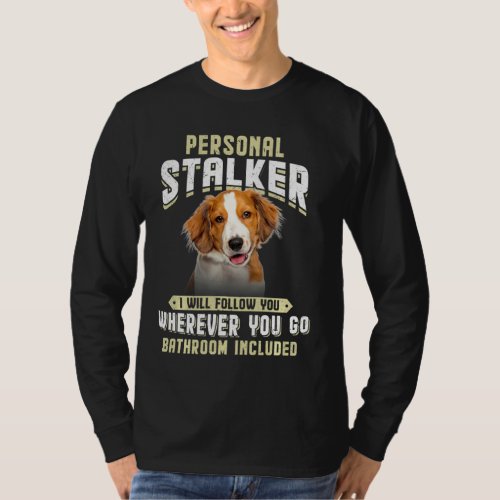 Kooikerhondje Personal Stalker I Will Follow You W T_Shirt