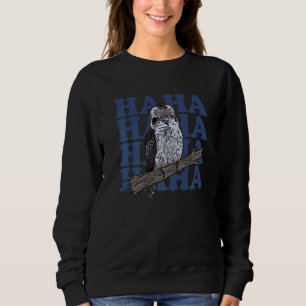 Kookaburra Quote For A Kookaburra Fan And Birder Sweatshirt