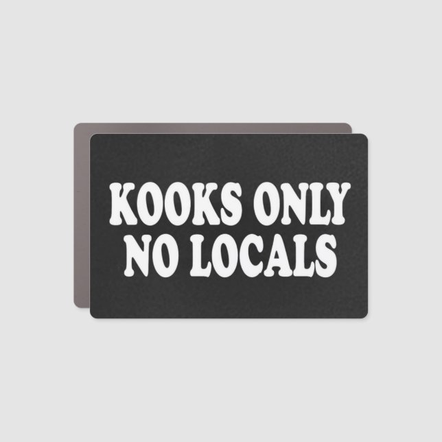 Kooks only no locals surfer surf  car magnet (Front)