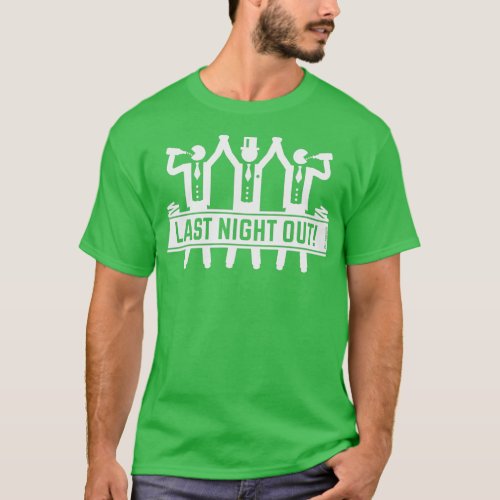 Kopie von Last Night Out Stag Night Bachelor Party T_Shirt