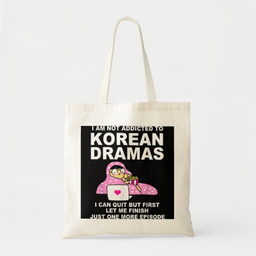 Korean Drama Funny Kdrama Addict Tote Bag