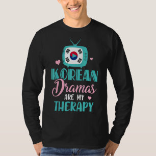 Korean Dramas Are My Therapy K Drama T-Shirt