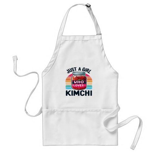 Korean Food Just a Girl Who Loves Kimchi Adult Apron