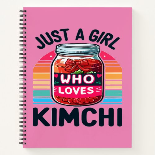 Korean Food Just a Girl Who Loves Kimchi Notebook