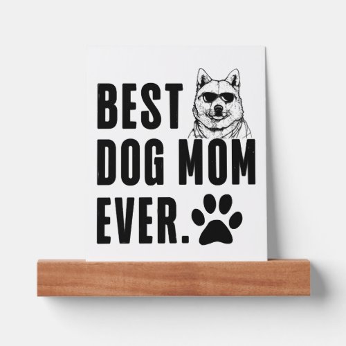 Korean Jindo Mommy Mom Best Dog Mom Ever Wo Picture Ledge