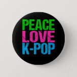 Korean Pop Music Peace Love K-Pop Button<br><div class="desc">Peace Love K-Pop. A cool neon pink,  green,  and blue Kpop fan gift for a fan of hot Korean pop music. Fun and cute.</div>