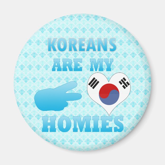 Koreans are my Homies Magnet (Front)