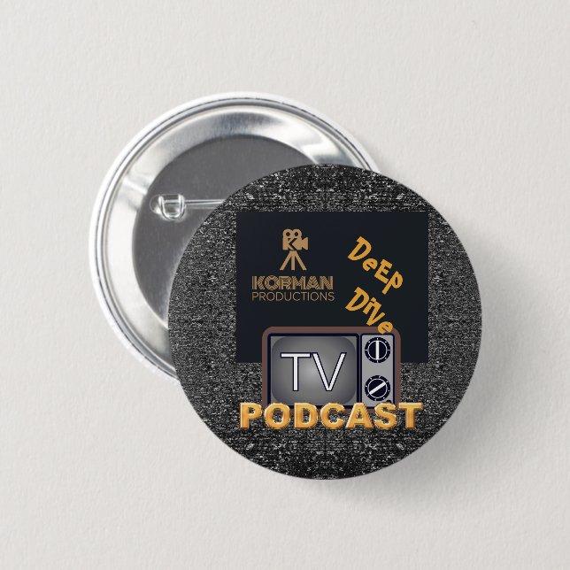 Korman Productions Deep Dive TV Podcast  Button (Front & Back)