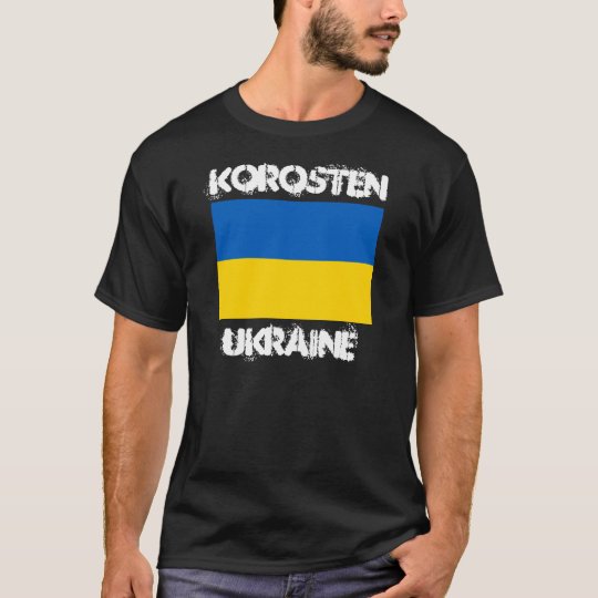 Korosten, Ukraine with Ukrainian flag T-Shirt