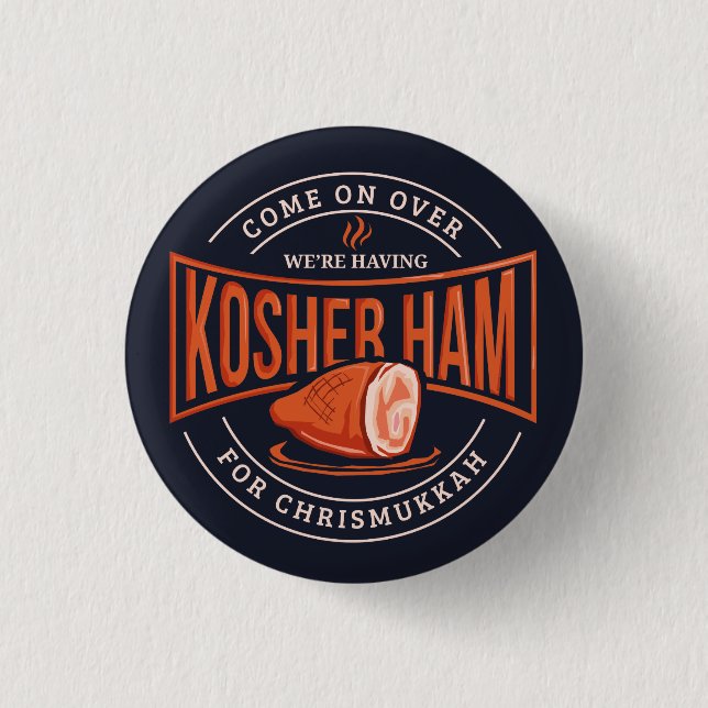 Kosher Ham for Chrismukkah Hanukkah Button (Front)
