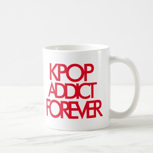 Kpop Addict Forever  Music Fan Gift red Coffee Mug