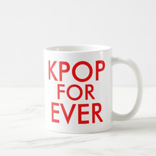 Kpop Forever  Music Fan Gift red Coffee Mug