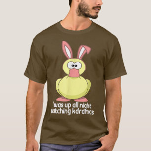 KPop Funny Duck Bunny Korea Up All Night Watching T-Shirt