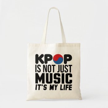 Kpop Is My Life Music Slogan Graphics Tote Bag by Epicquoteshop at Zazzle