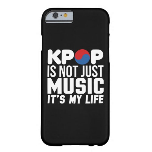 Kpop Is My Life Slogan Graphics dark Barely There iPhone 6 Case