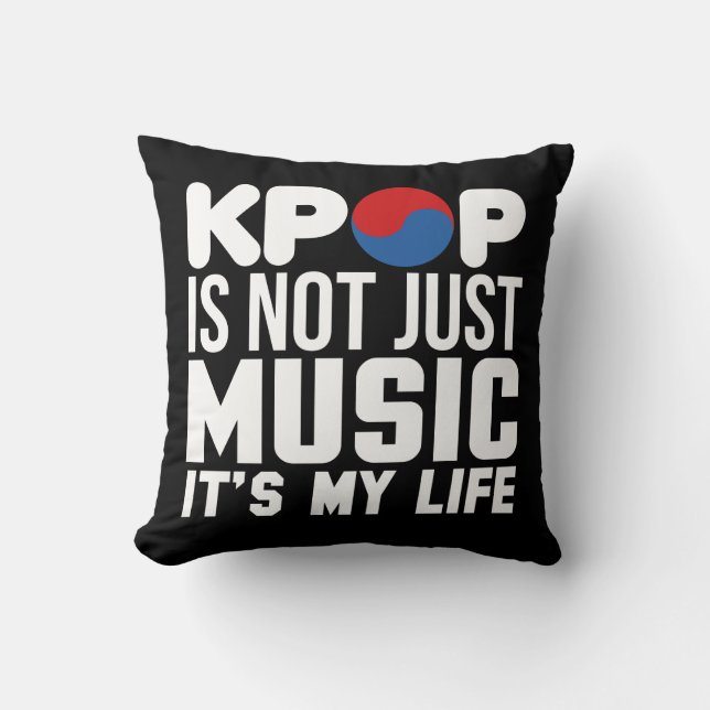 Kpop Is My Life Slogan Graphics (dark) Throw Pillow (Front)