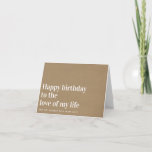 Kraft Love of My Life Funny Husband Birthday Card<br><div class="desc">This funny card is sure to make them smile ♥</div>