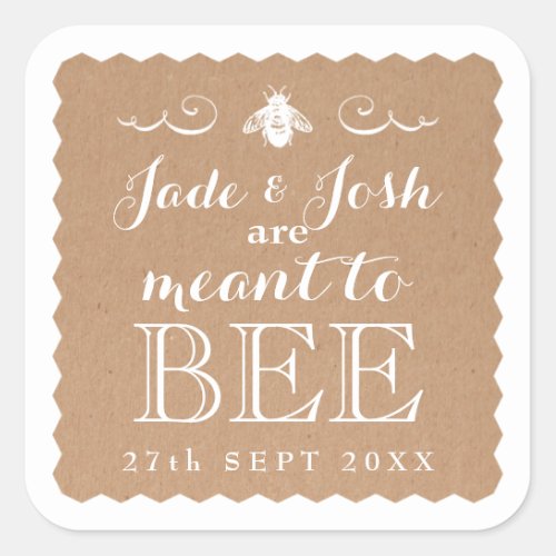 Kraft Paper Honey Meant to Bee Wedding Favor Square Sticker