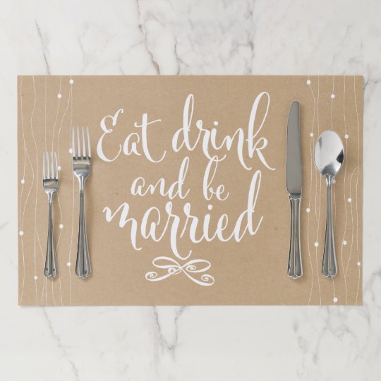 Kraft Rustic Wedding Eat Drink And Be Married Paper Placemat