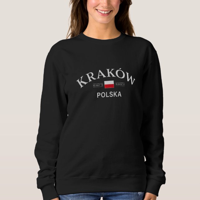 Krakow Polska Cracow Poland Polish Coordinates Sweatshirt (Front)