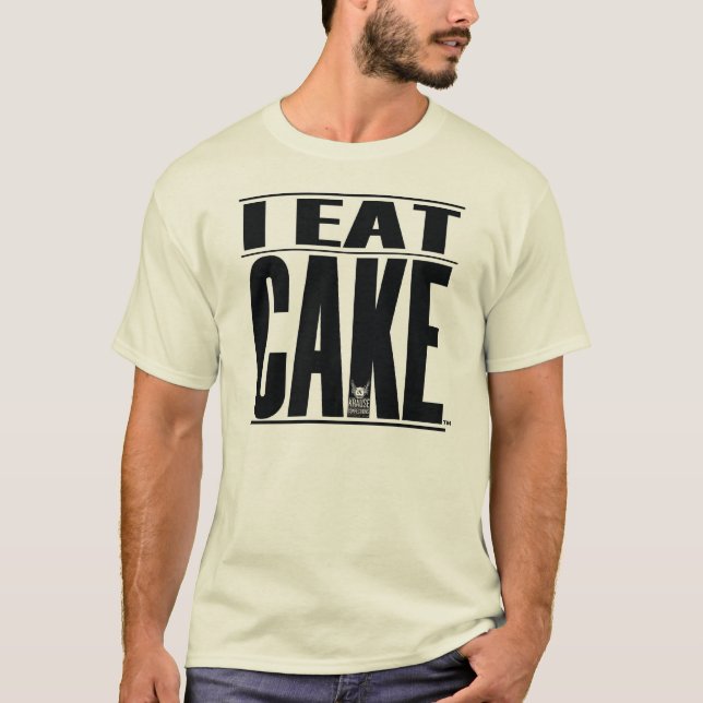 Krause Confections "I EAT CAKE" T-Shirt (Front)