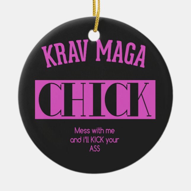 Krav Maga Chick - Mess with me Ceramic Ornament (Front)