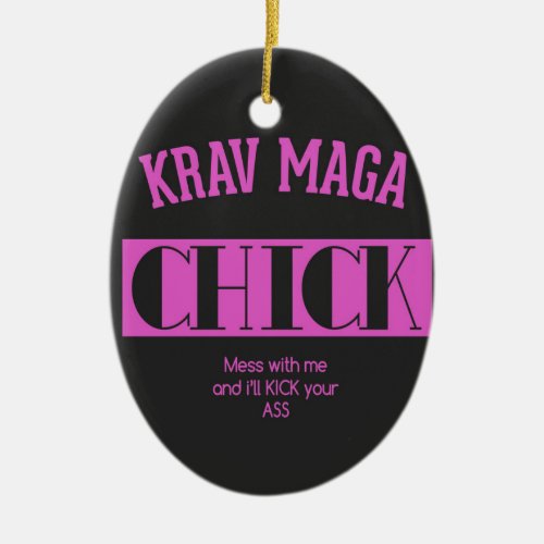 Krav Maga Chick _ Mess with me Ceramic Ornament