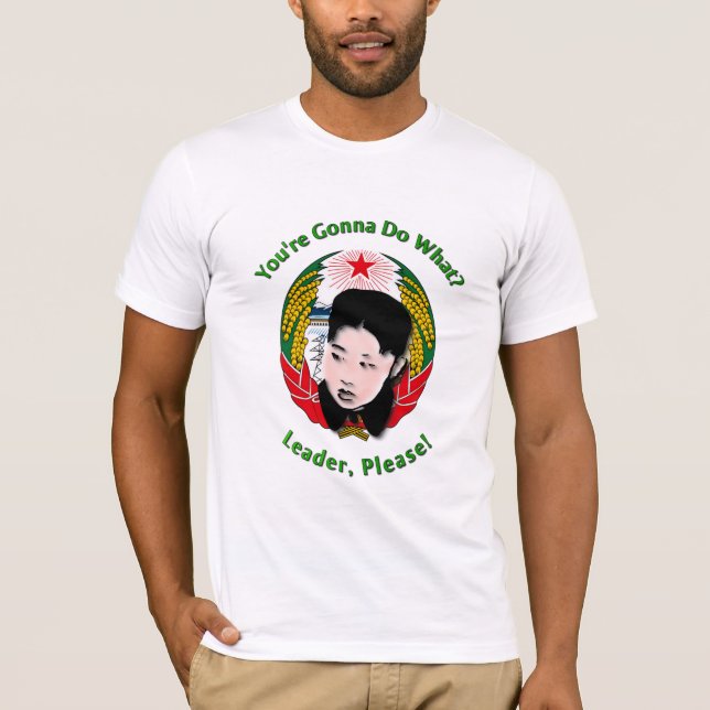 Krazy Kim Jong Un - Leader, Please! T-Shirt (Front)