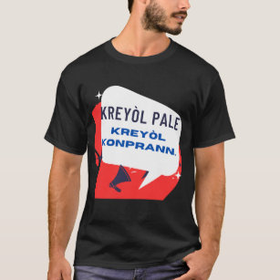 Kreyol pale , kreyol komprann haitian creole sayin T-Shirt