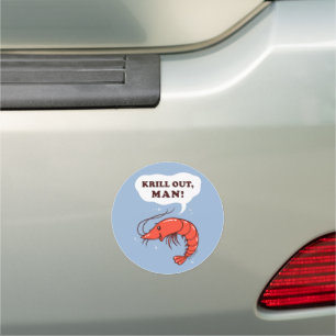 Krill Out Man Car Magnet