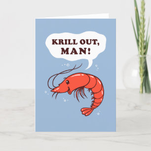 Krill Out Man Card