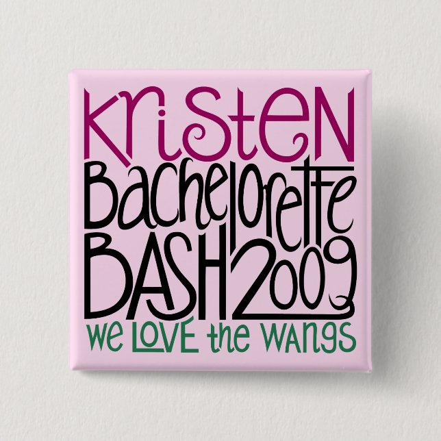 Kristen Bachelorette Bash 09 Pinback Button (Front)