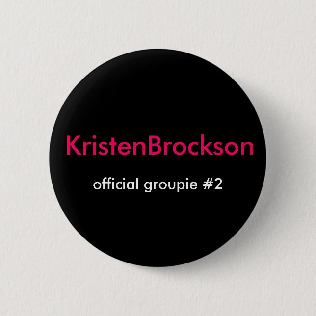 KristenBrockson, official groupie #2 Pinback Button (Front)
