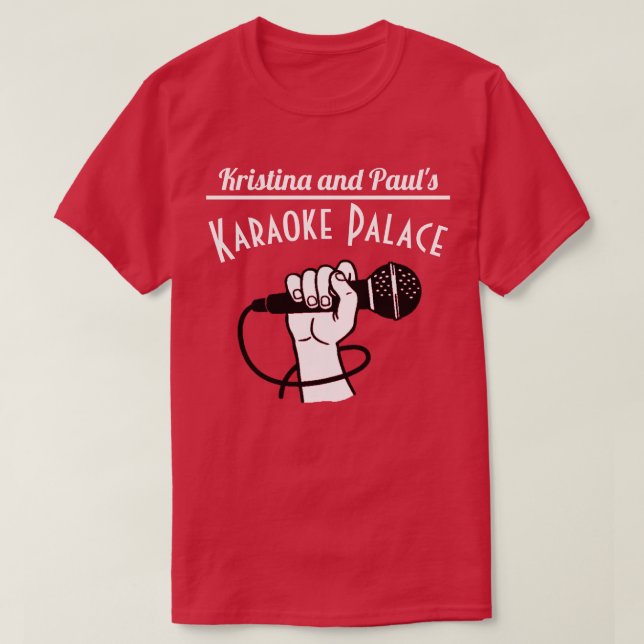 Kristina and Paul's Karaoke Palace T-Shirt (Design Front)