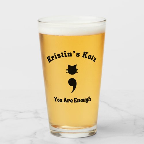 Kristins Katz Beer Glass You Are Enough