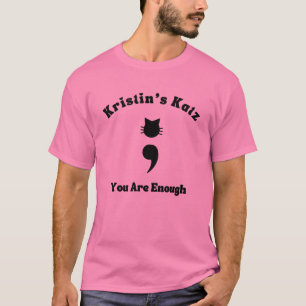 Kristin's Katz "You Are Enough" T-Shirt